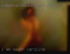 I am real and in South Carolina  down to earth.