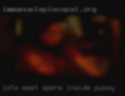 Let's sperm inside pussy meet and see what happens.