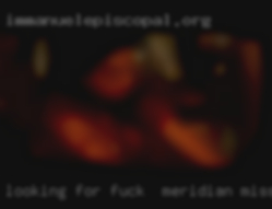 Looking for fuck in Meridian, Mississippi absolute discretion.